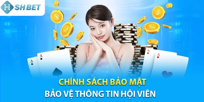 Chính sách bảo mật Shbet về việc bảo vệ thông tin hội viên